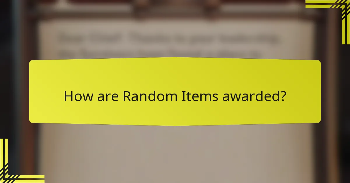 How are Random Items awarded?