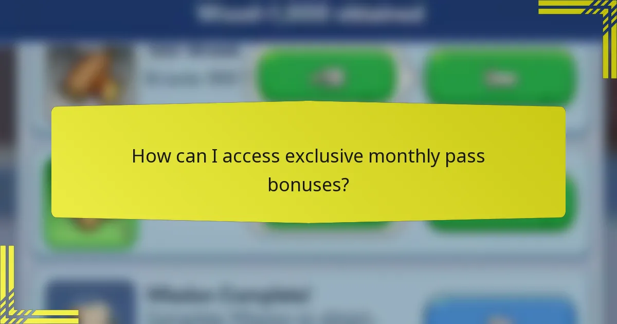 How can I access exclusive monthly pass bonuses?
