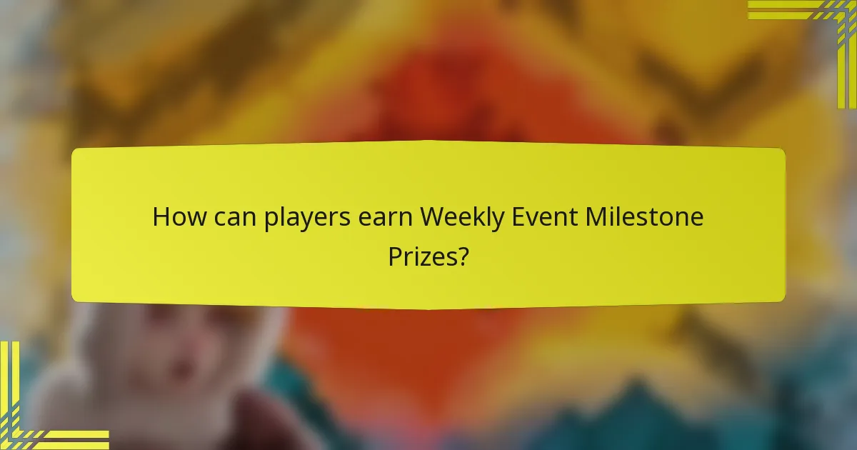 How can players earn Weekly Event Milestone Prizes?