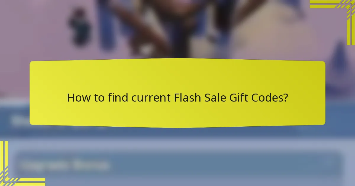 How to find current Flash Sale Gift Codes?