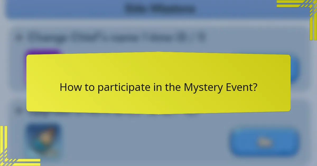 How to participate in the Mystery Event?