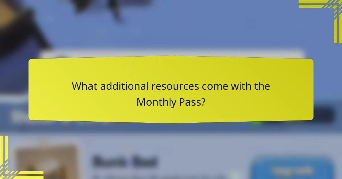 What additional resources come with the Monthly Pass?