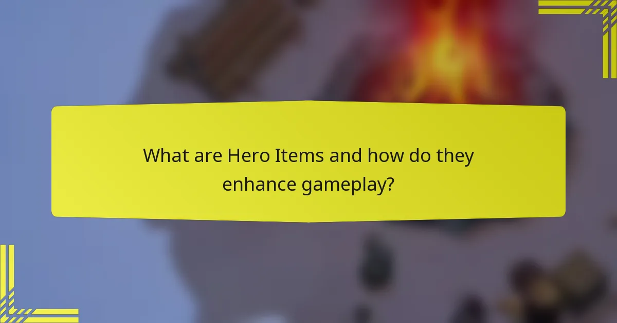 What are Hero Items and how do they enhance gameplay?