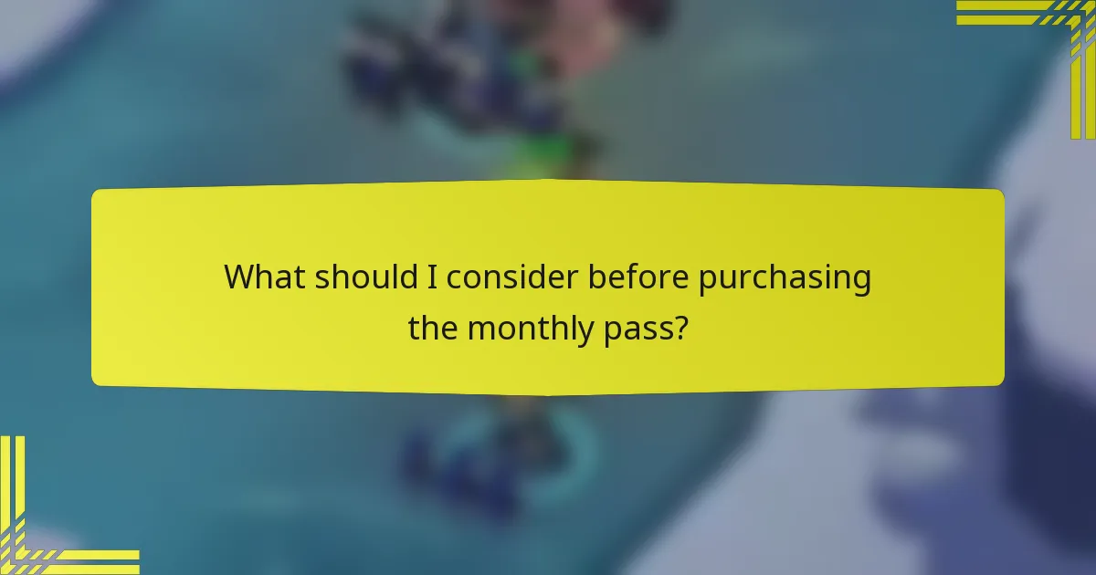 What should I consider before purchasing the monthly pass?