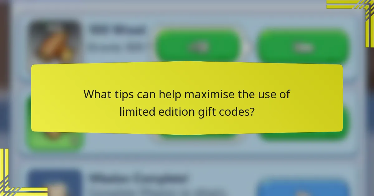 What tips can help maximise the use of limited edition gift codes?