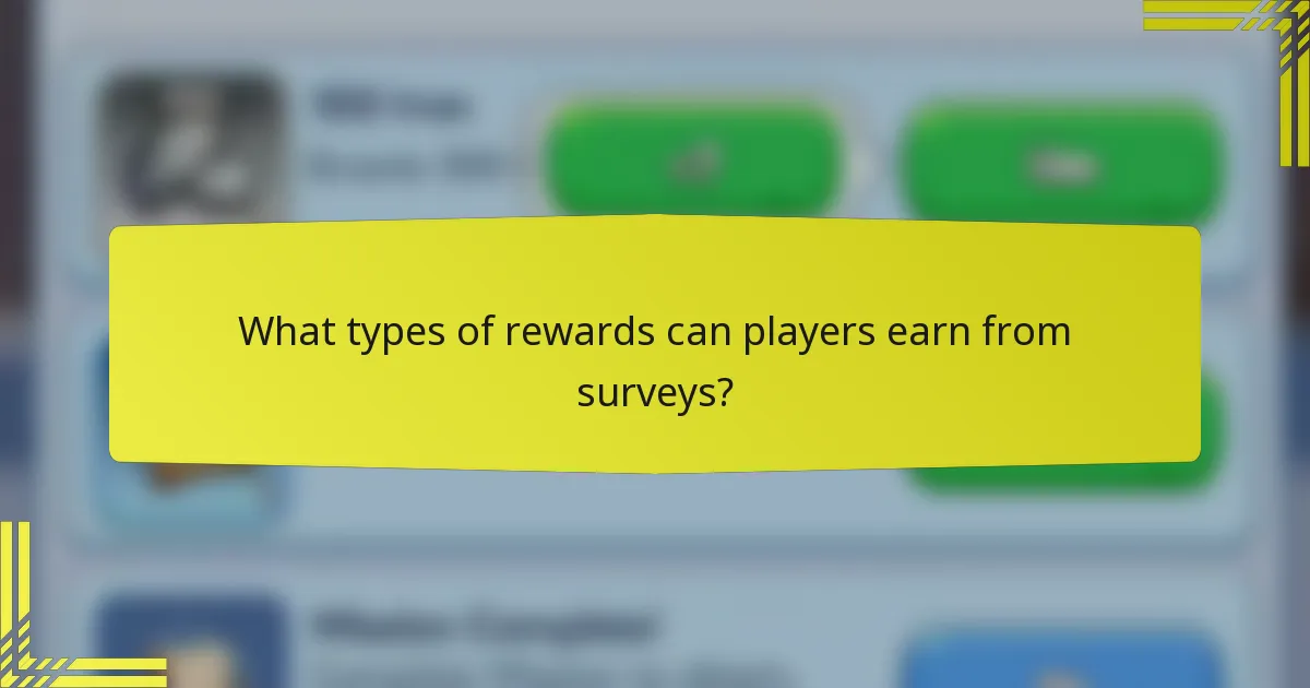 What types of rewards can players earn from surveys?