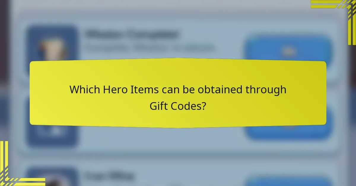 Which Hero Items can be obtained through Gift Codes?
